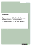 Eigenverantwortliche Schule. Das Neue Niedersachsische Schulgesetz ALS Herausforderung Fur Die Schulleitung