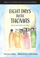 Eight Days with Thomas: An Easter Story
