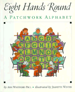 Eight Hands Round: A Patchwork Alphabet - Paul, Ann Whitford