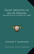 Eight Months In An Ox Wagon: Reminiscences Of Boer Life (1880)