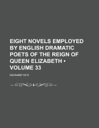 Eight Novels Employed by English Dramatic Poets of the Reign of Queen Elizabeth