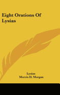 Eight Orations Of Lysias