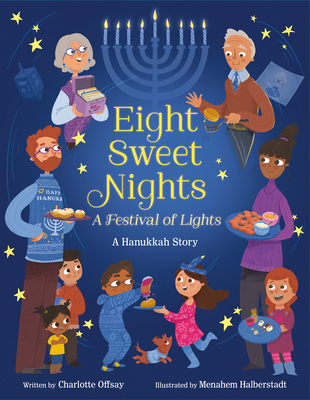 Eight Sweet Nights, a Festival of Lights: A Hanukkah Story - Offsay, Charlotte