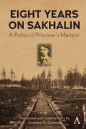 Eight Years on Sakhalin: A Political Prisoner's Memoir