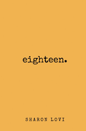 Eighteen: a collection of poetry & prose