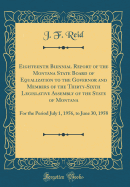 Eighteenth Biennial Report of the Montana State Board of Equalization to the Governor and Members of the Thirty-Sixth Legislative Assembly of the State of Montana: For the Period July 1, 1956, to June 30, 1958 (Classic Reprint)
