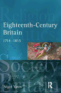 Eighteenth-Century Britain: Religion and Politics, 1714-1815