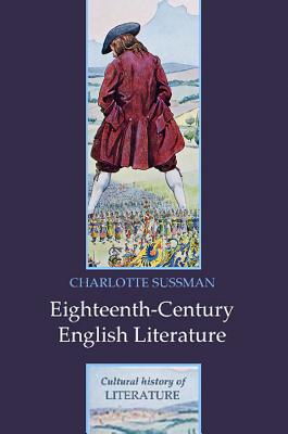 Eighteenth-Century English Literature - Sussman, Charlotte