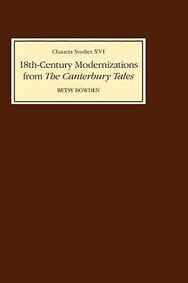 Eighteenth-Century Modernizations from the Canterbury Tales - Bowden, Betsy (Editor)