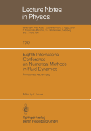 Eighth International Conference on Numerical Methods in Fluid Dynamics: Proceedings of the Conference, Rheinisch-Westfdlische Technische Hochschule Aachen, Germany, June 28 - July 2, 1982