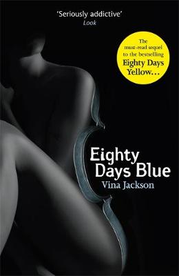 Eighty Days Blue: The second book in the gripping and pulse-racing romantic series to read in the sun this year - Jackson, Vina