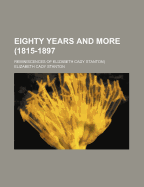 Eighty Years and More (1815-1897: Reminiscences of Elizabeth Cady Stanton)