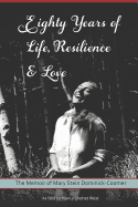 Eighty Years of Life, Resilience and Love: The Memoir of Mary Stein Dominick-Coomer