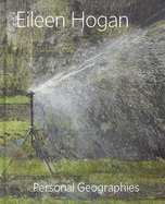 Eileen Hogan: Personal Geographies