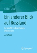 Ein Anderer Blick Auf Russland: Geschichte, Lebensformen, Denkweisen