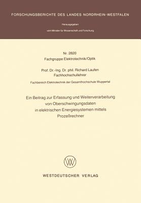 Ein Beitrag Zur Erfassung Und Weiterverarbeitung Von Oberschwingungsdaten in Elektrischen Energiesystemen Mittels Proze?rechner - Laufen, Richard