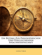 Ein Beitrag Zur Philosophischen Und Vergleichenden Sprachwissenschaft