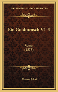 Ein Goldmensch V1-3: Roman (1873)