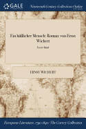 Ein h??licher Mensch: Roman: von Ernst Wichert; Erster Band