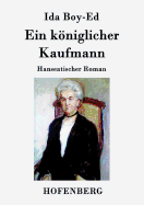 Ein kniglicher Kaufmann: Hanseatischer Roman