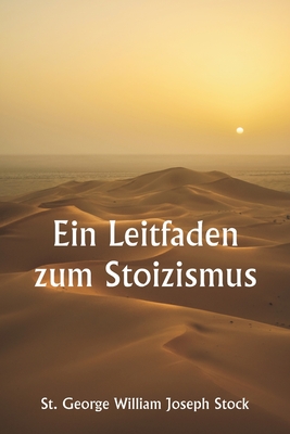 Ein Leitfaden zum Stoizismus - Stock, St George William Joseph