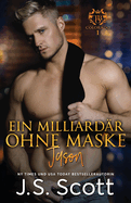 Ein Milliard?r ohne Maske Jason: Ein Milliard?r voller Leidenschaft, Buch 6 (German Edition)