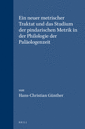 Ein Neuer Metrischer Traktat Und Das Studium Der Pindarischen Metrik in Der Philologie Der Palologenzeit
