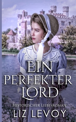 Ein perfekter Lord: Historischer Liebesroman - Press, Elisa (Editor), and Levoy, Liz