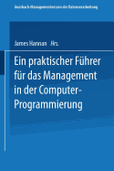 Ein Praktischer Fuhrer Fur Das Management in Der Computer-Programmierung