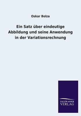 Ein Satz ber eindeutige Abbildung und seine Anwendung in der Variationsrechnung - Bolza, Oskar, Dr.