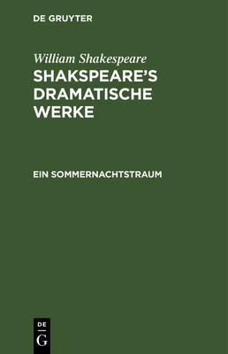 Ein Sommernachtstraum - Schlegel, August Wilhelm (Translated by), and Tieck, Ludwig (Translated by), and Shakespeare, William