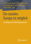 Ein Soziales Europa Ist Mglich: Grundlagen Und Handlungsoptionen