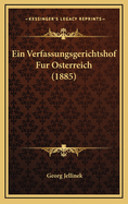 Ein Verfassungsgerichtshof Fur Osterreich (1885)