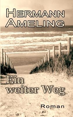 Ein weiter Weg - Ameling, Hermann