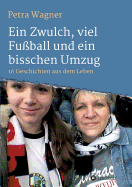 Ein Zwulch, Viel Fu?ball Und Ein Bisschen Umzug