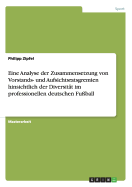 Eine Analyse Der Zusammensetzung Von Vorstands- Und Aufsichtsratsgremien Hinsichtlich Der Diversit?t Im Professionellen Deutschen Fu?ball