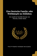 Eine Deutsche Familie, oder Weltkmpfe im Stillleben: Ein moderner Familien-Roman von Klencke, Zweiter Band.