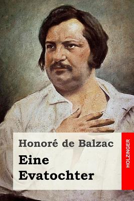 Eine Evatochter - Von Oppeln-Bronikowski, Friedrich (Translated by), and De Balzac, Honore