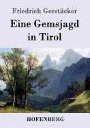 Eine Gemsjagd in Tirol