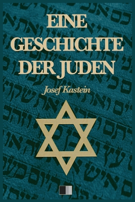 Eine Geschichte der Juden (Vollstndige Ausgabe) - Kastein, Josef