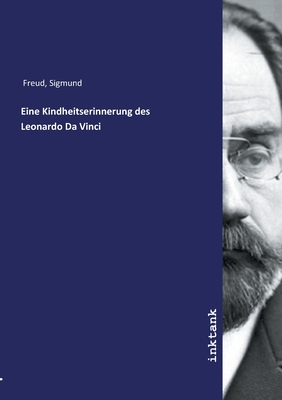 Eine Kindheitserinnerung des Leonardo da Vinci - Freud, Sigmund