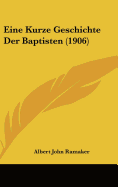 Eine Kurze Geschichte Der Baptisten (1906)