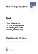 Eine Methode Fur Die Integrierte Rechnergestutzte Montageplanung