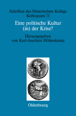 Eine politische Kultur (in) der Krise? - Hlkeskamp, Karl-Joachim (Editor), and M?ller-Luckner, Elisabeth (Contributions by)