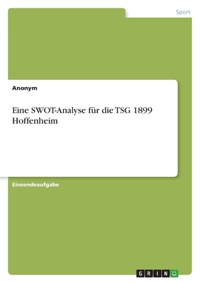 Eine SWOT-Analyse f?r die TSG 1899 Hoffenheim - Anonym