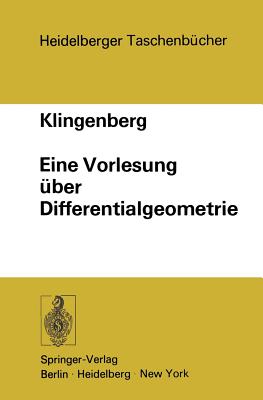 Eine Vorlesung Uber Differentialgeometrie - Klingenberg, W