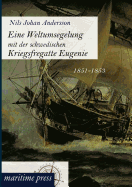 Eine Weltumsegelung Mit Der Schwedischen Kriegsfregatte Eugenie