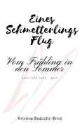 Eines Schmetterlings Flug: Vom Fruehling in Den Sommer