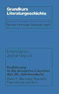 Einfhrung in die deutsche Literatur des 20. Jahrhunderts: Weimarer Republik, Faschismus und Exil