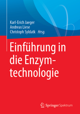 Einfhrung in Die Enzymtechnologie - Jaeger, Karl-Erich (Editor), and Liese, Andreas (Editor), and Syldatk, Christoph (Editor)